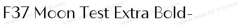 F37 Moon Test Extra Bold字体转换